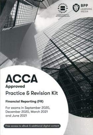 ACCA Financial Reporting : Practice and Revision Kit - BPP Learning Media