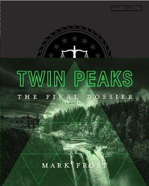 Twin Peaks : The Final Dossier - Mark Frost