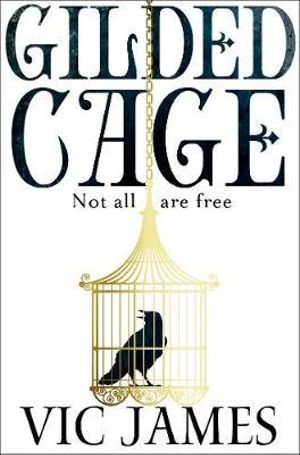 Gilded Cage : A 2018 World Book Night Pick - Vic James