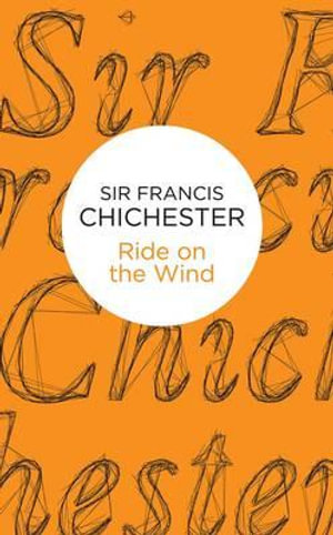 Ride on the Wind - Francis Chichester