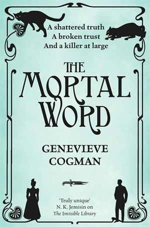 The Mortal Word : The Invisible Library 5 - Genevieve Cogman