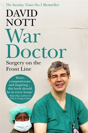 War Doctor : Surgery on the Front Line - David Nott