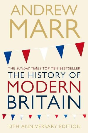 A History of Modern Britain - Andrew Marr