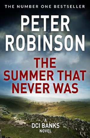 The Summer That Never Was : DCI Banks 13 - Peter Robinson