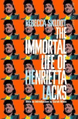 The Immortal Life of Henrietta Lacks - Rebecca Skloot