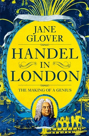 Handel in London : Making of a Genius - Jane Glover