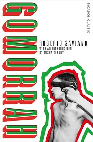 Gomorrah : Picador Classic - Roberto Saviano