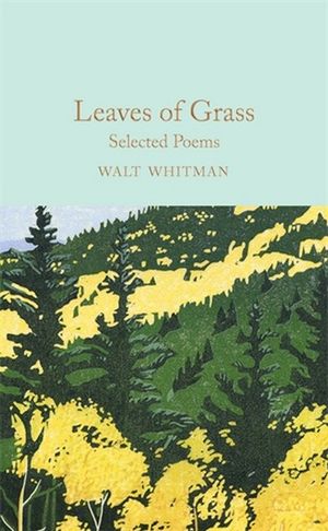 Leaves of Grass : Selected Poems - Walt Whitman