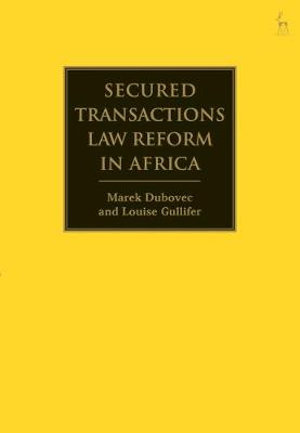 Secured Transactions Law Reform in Africa - Marek Dubovec