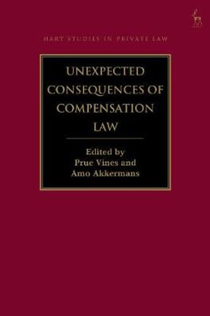 Unexpected Consequences of Compensation Law : Hart Studies in Private Law - Prue Vines