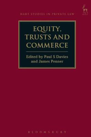 Equity, Trusts and Commerce : Hart Studies in Private Law - Paul S Davies