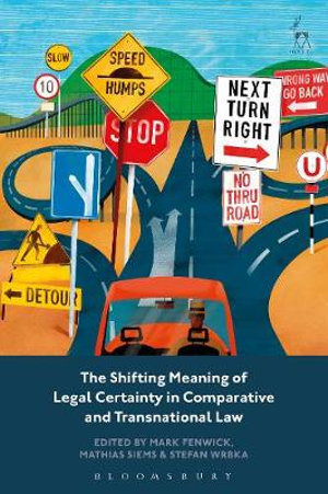 The Shifting Meaning of Legal Certainty in Comparative and Transnational Law - Mark Fenwick