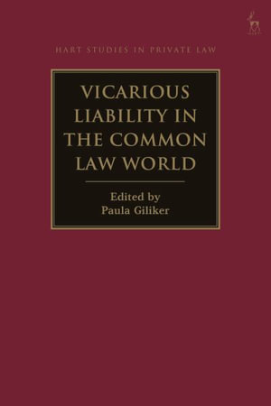 Vicarious Liability in the Common Law World : Hart Studies in Private Law - Paula Giliker