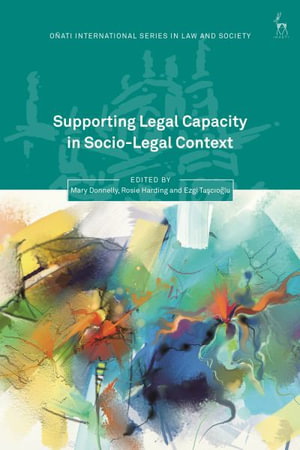 Supporting Legal Capacity in Socio-Legal Context : Oï¿½ati International Law and Society - Mary Donnelly