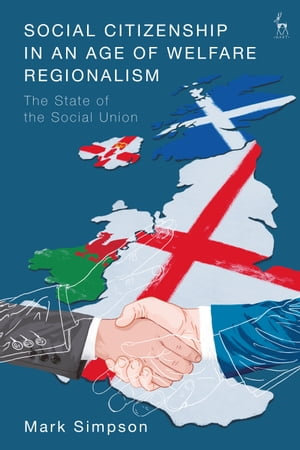 Social Citizenship in an Age of Welfare Regionalism : The State of the Social Union - Dr Mark Simpson