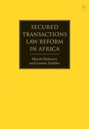 Secured Transactions Law Reform in Africa - Marek Dubovec