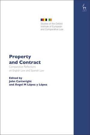 Property and Contract : Comparative Reflections on English Law and Spanish Law - John Cartwright