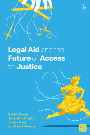 Legal Aid and the Future of Access to Justice - Catrina Denvir