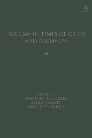 Tax Law in Times of Crisis and Recovery - Dominic de Cogan