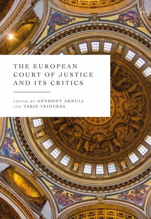 The European Court of Justice and Its Critics - Anthony Arnull