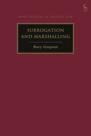 Subrogation and Marshalling : Hart Studies in Private Law - Rory Gregson