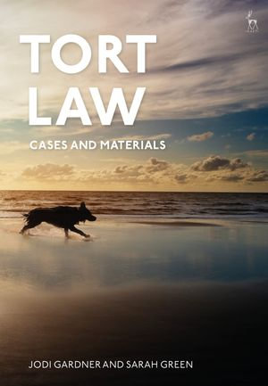 Tort Law : Cases and Materials - Dr Jodi Gardner