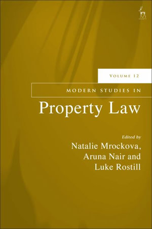 Modern Studies in Property Law, Volume 12 : Modern Studies in Property Law - Natalie Mrockova