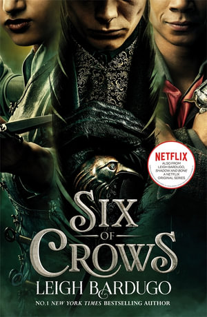 Six of Crows : Netflix Tie-in Edition  - Leigh Bardugo