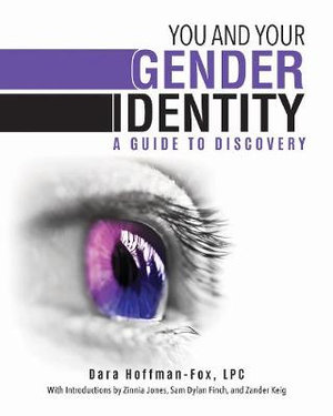 You and Your Gender Identity : A Guide to Discovery - Dara Hoffman-Fox