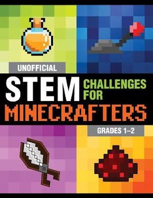 Unofficial STEM Challenges for Minecrafters : Grades 12 - Amanda Brack