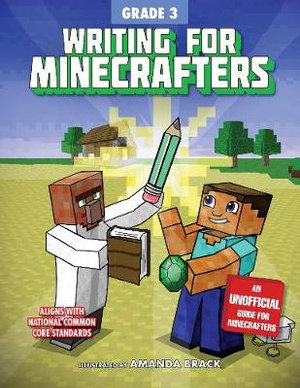 Writing for Minecrafters: Grade 3 : Grade 3 - Amanda Brack