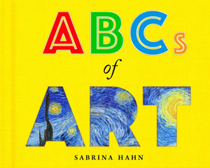 ABCs of Art : Sabrina Hahn's Art & Concepts for Kids - Sabrina Hahn