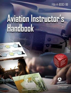 Aviation Instructor's Handbook : FAA-H-8083-9B - Federal Aviation Administration (FAA)