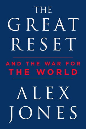 The Great Reset : And the War for the World - Alex Jones