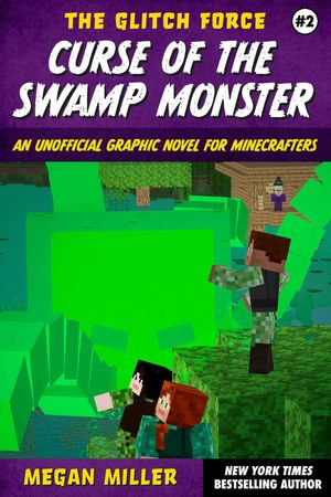 Curse of the Swamp Monster : An Unofficial Graphic Novel for Minecrafters - Megan Miller