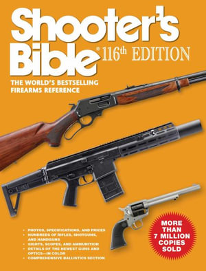 Shooter's Bible 116th Edition : The World's Bestselling Firearms Reference - Jay Cassell