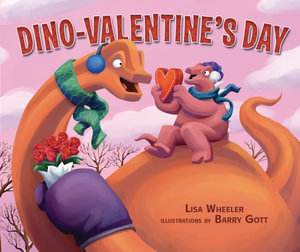 Dino-Valentine's Day : Dino-Holidays - Lisa Wheeler