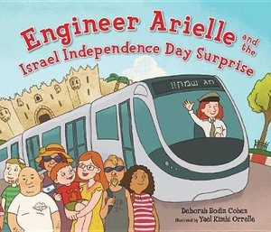 Engineer Arielle and the Israel Independence Day Surprise - Deborah Bodin Cohen