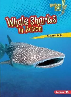 Whale Sharks in Action : Lightning Bolt Books - Shark World - Benjamin Tunby