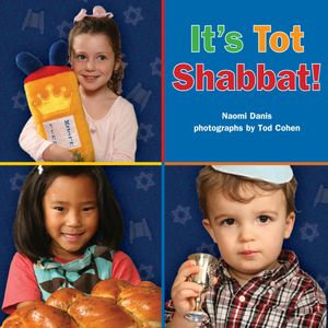 It's Tot Shabbat! - Naomi Danis