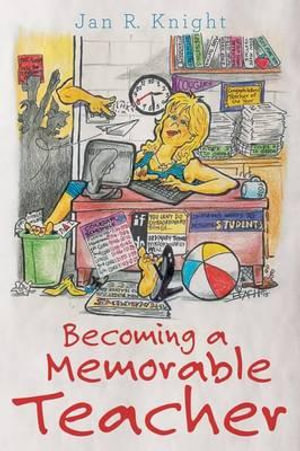 Becoming a Memorable Teacher - Jan R. Knight