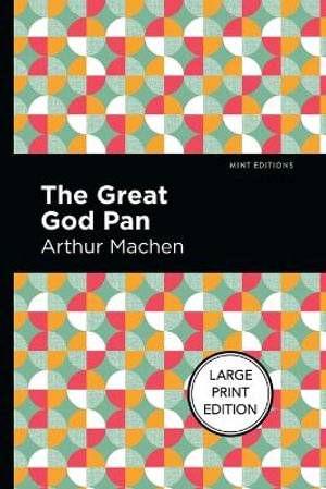 The Great God Pan : Large Print Edition - Arthur Machen