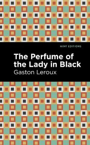 The Perfume of the Lady in Black : Large Print Edition - Gaston Leroux