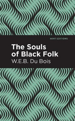 The Souls of Black Folk : Large Print Edition - W. E. B. Du Bois