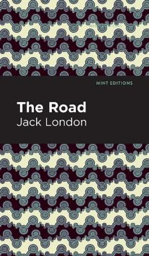 The Road : Mint Editions - Jack London