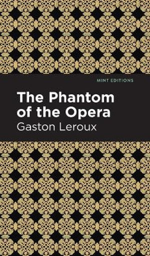 Phantom of the Opera : Mint Editions - Gaston Leroux