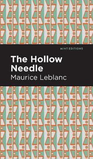 The Hollow Needle : Mint Editions - Maurice Leblanc