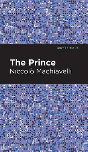 The Prince : Mint Editions - Niccolo Machiavelli