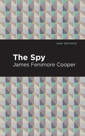 The Spy : Mint Editions - James Fenimore Cooper