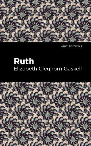 Ruth : Mint Editions - Elizabeth Cleghorn Gaskell